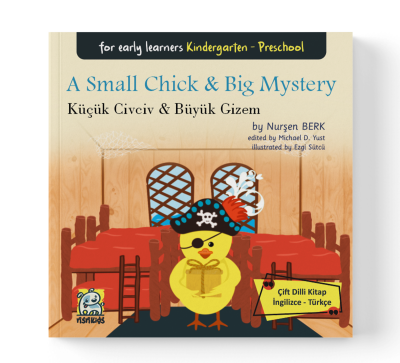 A Small Chick & Big Mystery Küçük Civciv & Büyük Gizem Nurşen Berk A Small Chick & Big Mystery Küçük Civciv & Büyük Gizem Nurşen Berk